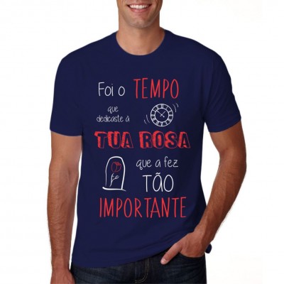 Camisa Foi O Tempo Que Dedicastes A Tua Rosa - Azul Marinho